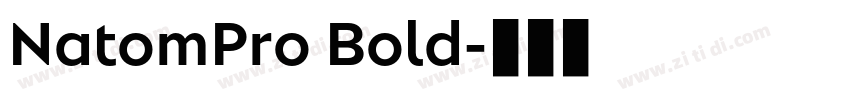 NatomPro Bold字体转换 NatomPro Bold字体转换